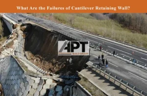 What Are the Failures of Cantilever Retaining Wall