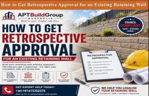 How to Get Retrospective Approval for an Existing Retaining Wall in Australia